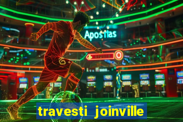 travesti joinville vila nova